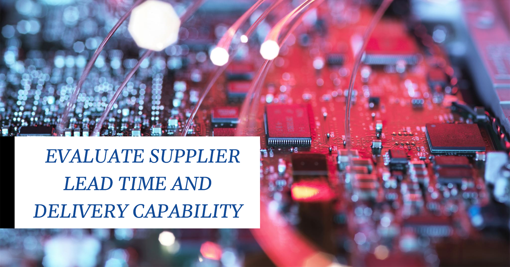 How to Evaluate Supplier Lead Time and Delivery Capability in Electronics Component Procurement